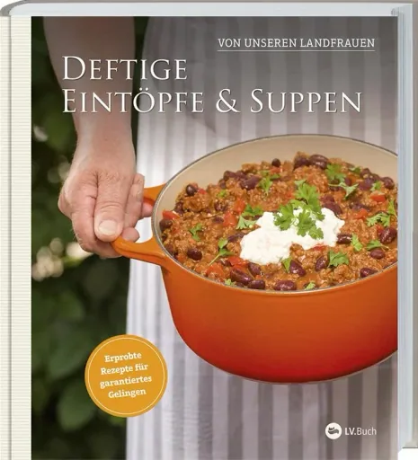 Buch- Deftige Eintöpfe und Suppen von unseren Landfrauen. Erprobte Rezepte für garantiertes Gelingen.