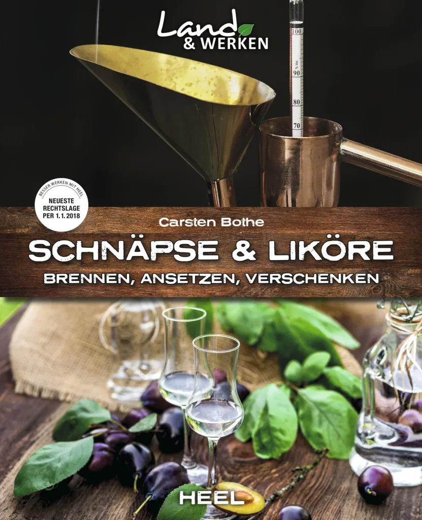 Ratgeber zum Brennen und Ansetzen von Schnäpsen und Likören